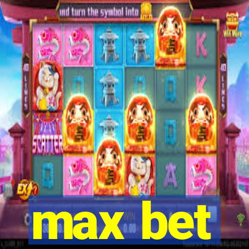 max bet