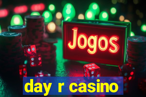 day r casino