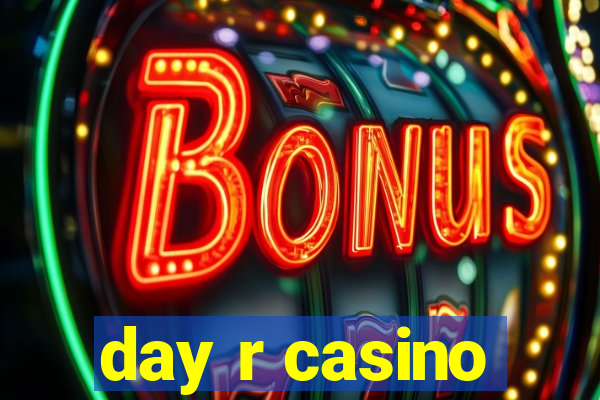 day r casino