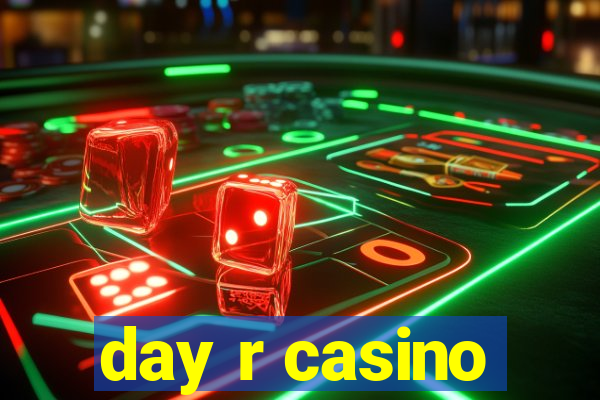 day r casino