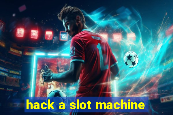 hack a slot machine