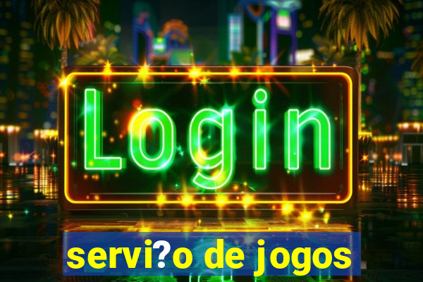 servi?o de jogos