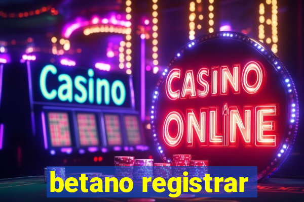 betano registrar