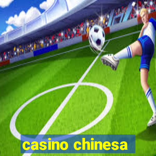 casino chinesa