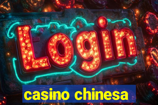 casino chinesa