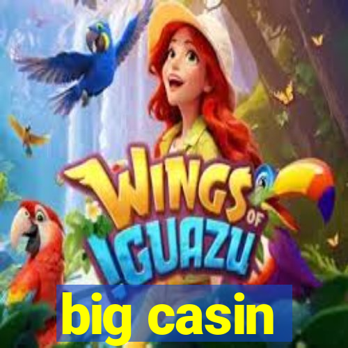 big casin