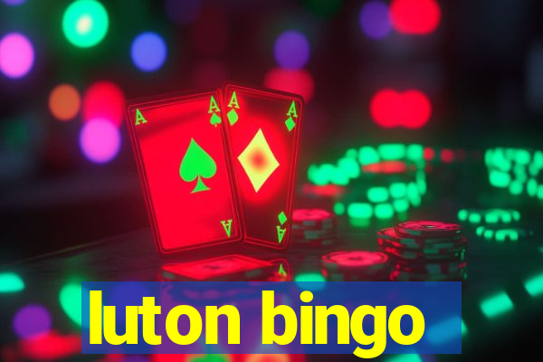 luton bingo