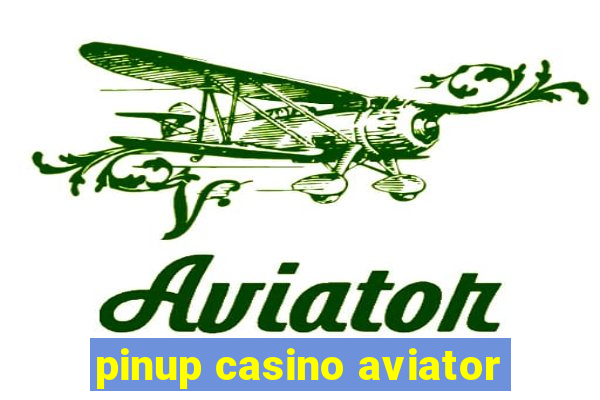 pinup casino aviator