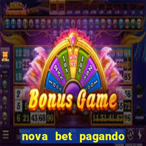 nova bet pagando no cadastro