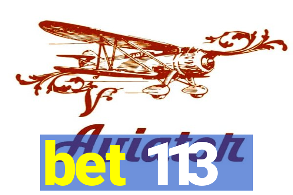 bet 113