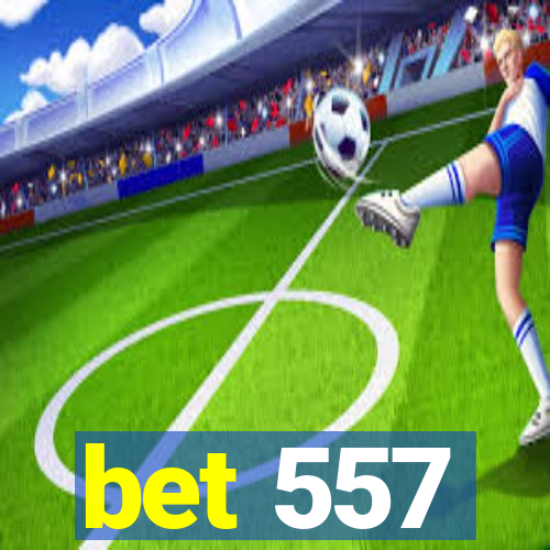 bet 557