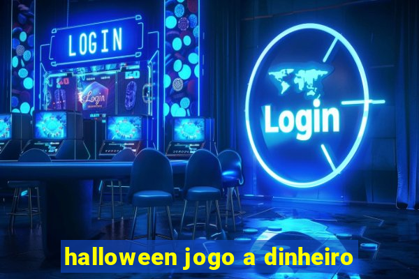 halloween jogo a dinheiro