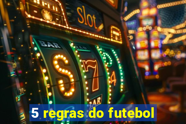 5 regras do futebol