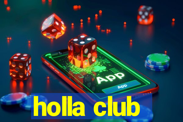 holla club