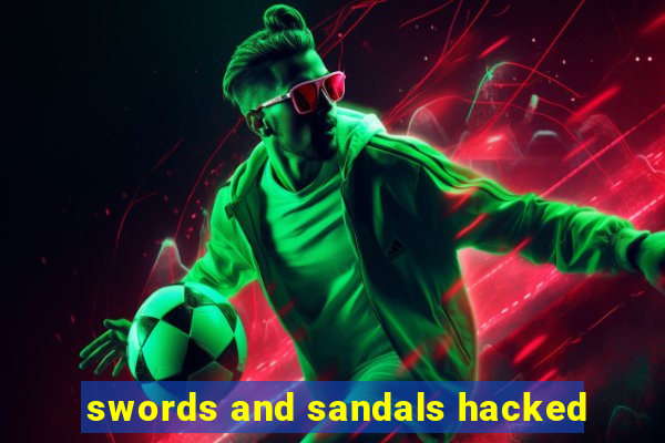 swords and sandals hacked