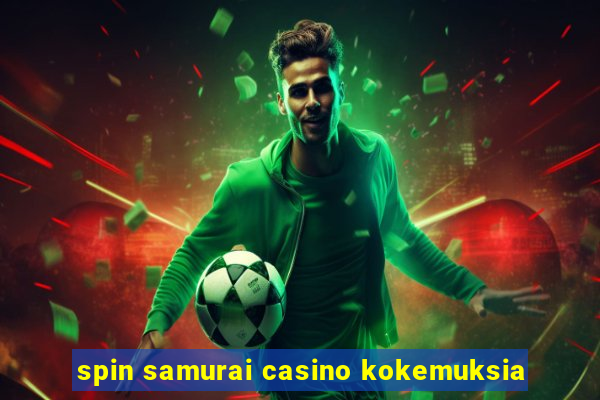 spin samurai casino kokemuksia