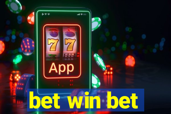 bet win bet