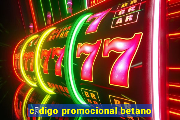 c贸digo promocional betano