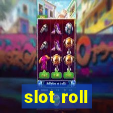 slot roll