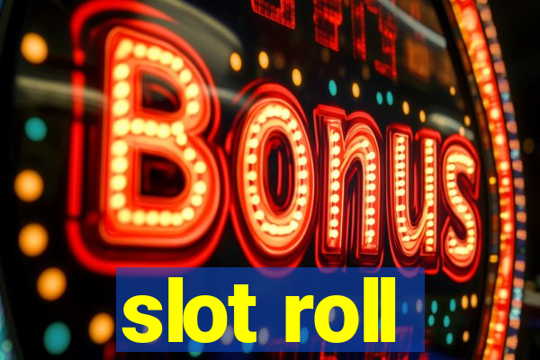 slot roll