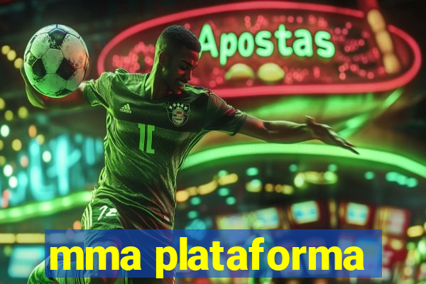 mma plataforma