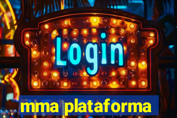 mma plataforma