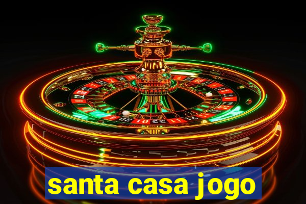 santa casa jogo