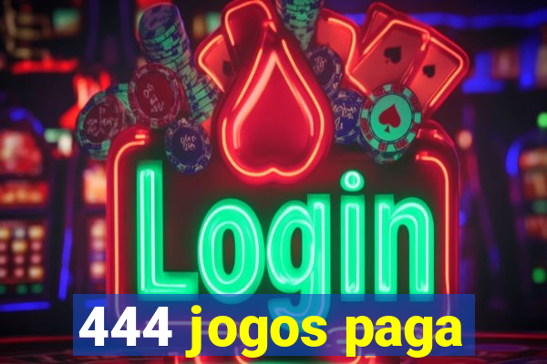 444 jogos paga