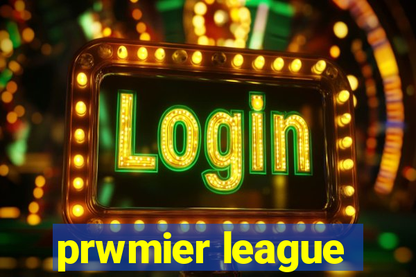 prwmier league