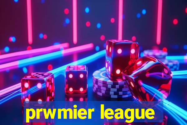 prwmier league