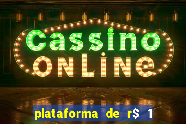 plataforma de r$ 1 para jogar