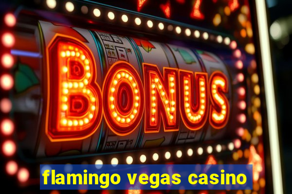 flamingo vegas casino