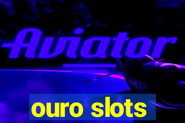 ouro slots