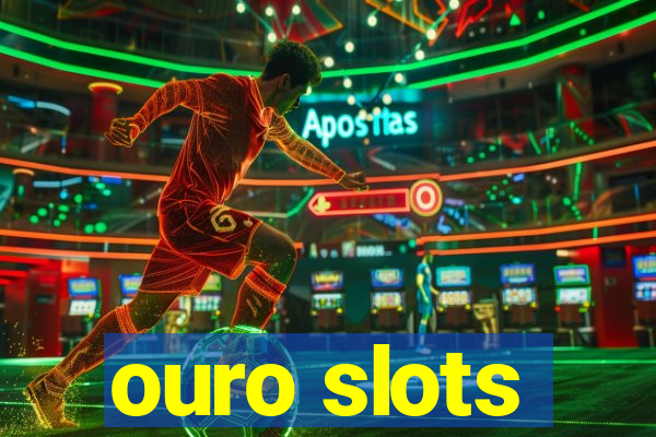 ouro slots