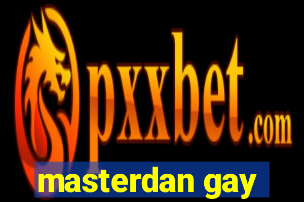 masterdan gay