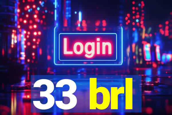 33 brl