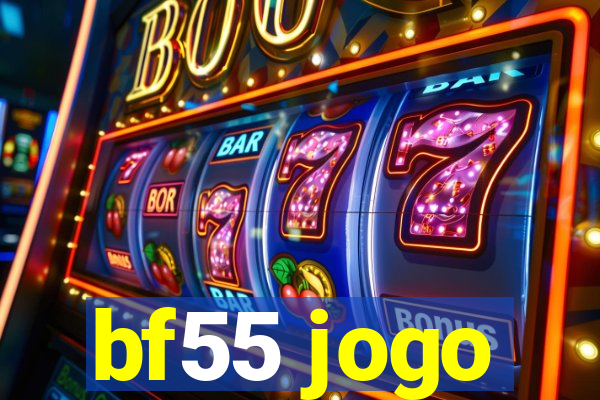 bf55 jogo