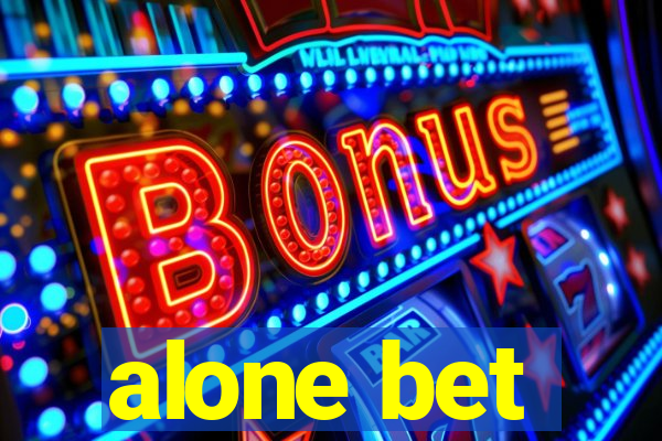 alone bet