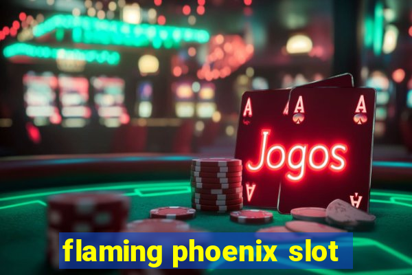 flaming phoenix slot