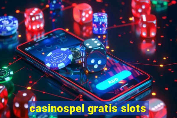 casinospel gratis slots