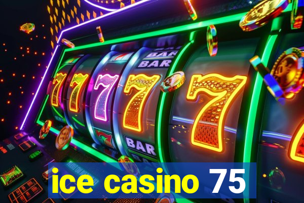 ice casino 75