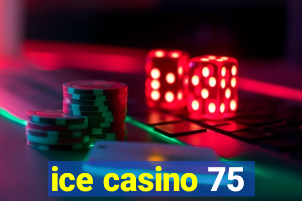 ice casino 75