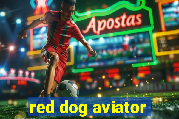 red dog aviator