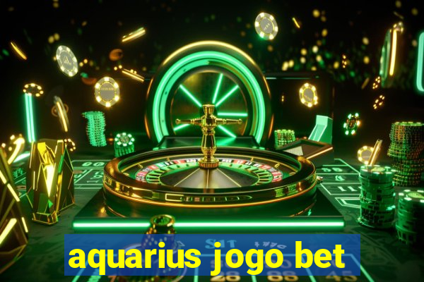 aquarius jogo bet