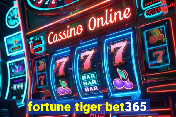 fortune tiger bet365