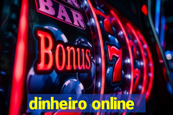 dinheiro online