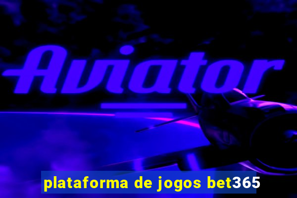 plataforma de jogos bet365