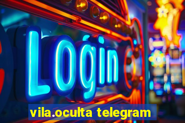 vila.oculta telegram