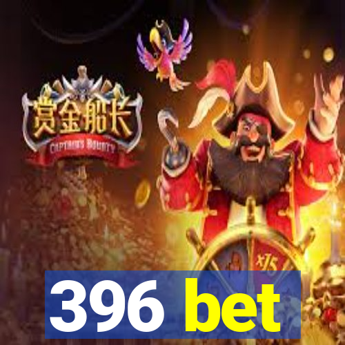 396 bet