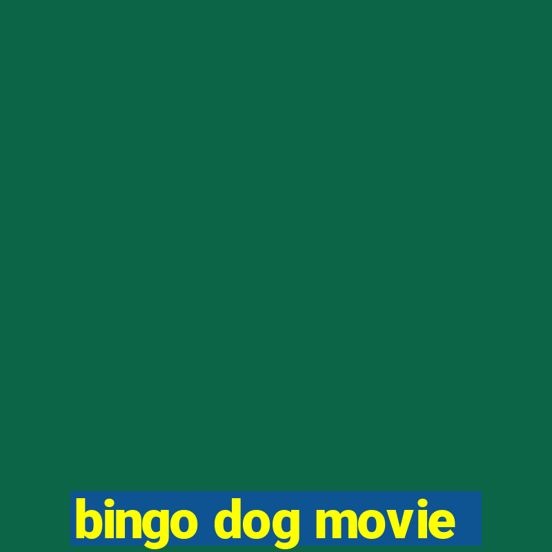 bingo dog movie